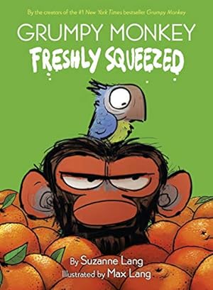 Immagine del venditore per Grumpy Monkey Freshly Squeezed by Lang, Suzanne [Hardcover ] venduto da booksXpress
