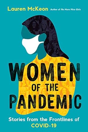Bild des Verkufers fr Women of the Pandemic: Stories form the Frontlines of COVID-19 by McKeon, Lauren [Paperback ] zum Verkauf von booksXpress