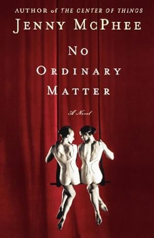 Image du vendeur pour No Ordinary Matter: A Novel by McPhee, Jenny [Paperback ] mis en vente par booksXpress