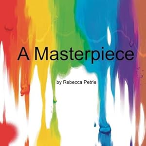 Immagine del venditore per A Masterpiece by Petrie, Rebecca Lynn [Paperback ] venduto da booksXpress