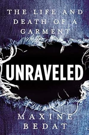 Image du vendeur pour Unraveled: The Life and Death of a Garment [Hardcover ] mis en vente par booksXpress