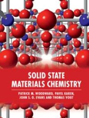 Seller image for Solid State Materials Chemistry by Woodward, Patrick M., Karen, Pavel, Evans, John S. O., Vogt, Thomas [Hardcover ] for sale by booksXpress