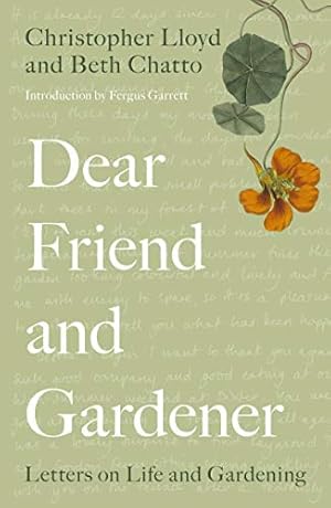 Bild des Verkufers fr Dear Friend and Gardener: Letters on Life and Gardening by Chatto, Beth, Lloyd, Christopher [Paperback ] zum Verkauf von booksXpress