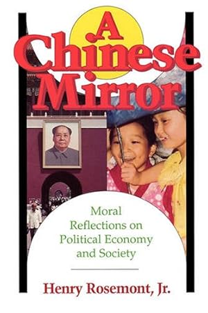 Seller image for Chinese Mirror: Moral Reflections on Political Ecomy and Society by Henry Rosemont Jr. [Paperback ] for sale by booksXpress