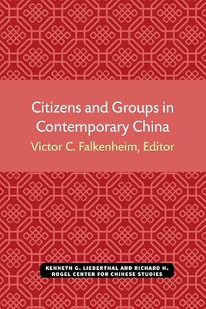 Seller image for Citizens and Groups in Contemporary China (Volume 56) (Michigan Monographs In Chinese Studies) [Paperback ] for sale by booksXpress