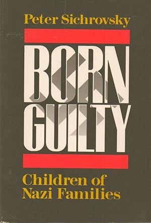 Image du vendeur pour Born Guilty_ Children of Nazi Families mis en vente par San Francisco Book Company