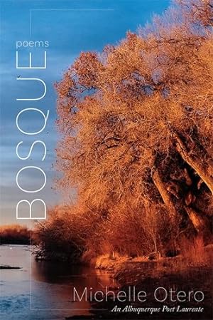 Seller image for Bosque: Poems (The Albuquerque Poet Laureate Series) by Otero, Michelle [Paperback ] for sale by booksXpress