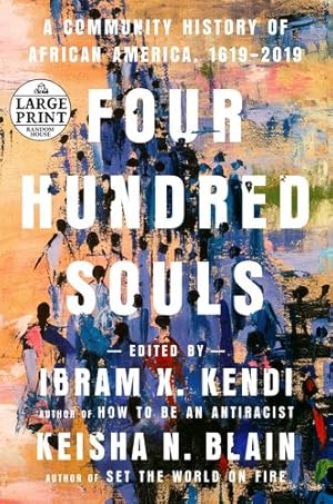 Seller image for Four Hundred Souls: A Community History of African America, 1619-2019 (Random House Large Print) [Paperback ] for sale by booksXpress