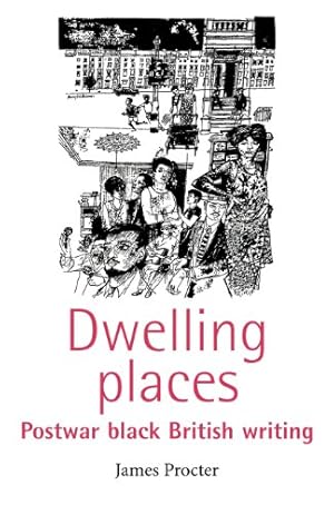 Immagine del venditore per Dwelling places: Postwar Black British Writing by Procter, James [Paperback ] venduto da booksXpress