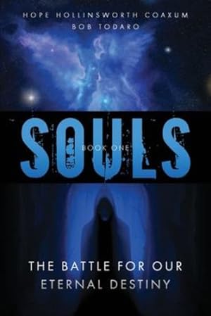Seller image for SOULS: The Battle for Our Eternal Destiny by Todaro, Bob, Coaxum, Hope Hollinsworth [Paperback ] for sale by booksXpress