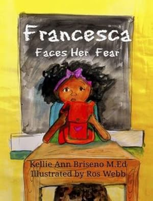 Seller image for Francesca Faces Her Fear by Briseno, Kellie Ann [Hardcover ] for sale by booksXpress