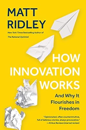 Image du vendeur pour How Innovation Works: And Why It Flourishes in Freedom by Ridley, Matt [Paperback ] mis en vente par booksXpress