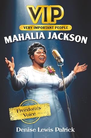 Imagen del vendedor de VIP: Mahalia Jackson: Freedom's Voice by Patrick, Denise Lewis [Hardcover ] a la venta por booksXpress