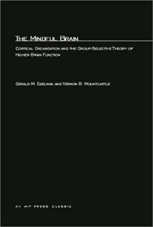 Seller image for The Mindful Brain: Cortical Organization and the Group-Selective Theory of Higher Brain Function (MIT Press) by Edelman, Gerald M., Mountcastle, Vernon B. [Paperback ] for sale by booksXpress