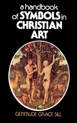 Immagine del venditore per A Handbook of Symbols in Christian Art by Sill, Gertrude Grace [Paperback ] venduto da booksXpress