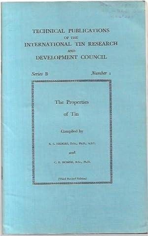 Seller image for The Properties of Tin. Technical Publications of the International Tin Research and Development Council, Series B Number 1. for sale by City Basement Books