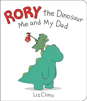 Imagen del vendedor de Rory the Dinosaur: Me and My Dad by Climo, Liz [Board book ] a la venta por booksXpress