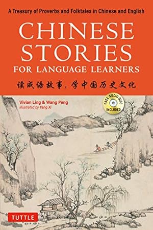 Imagen del vendedor de Chinese Stories for Language Learners: A Treasury of Proverbs and Folktales in Chinese and English (Free CD & Online Audio Recordings Included) by Ling, Vivian, Wang, Peng [Paperback ] a la venta por booksXpress