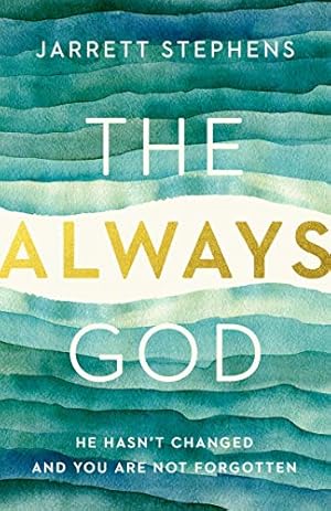 Seller image for The Always God: He Hasn't Changed and You Are Not Forgotten by Stephens, Jarrett [Paperback ] for sale by booksXpress