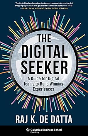 Imagen del vendedor de The Digital Seeker: A Guide for Digital Teams to Build Winning Experiences by Datta, Raj K. De [Hardcover ] a la venta por booksXpress