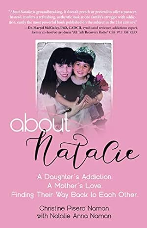 Seller image for About Natalie: A Daughter's Addiction. A Mother's Love. Finding Their Way Back to Each Other. by Naman, Christine Pisera [Paperback ] for sale by booksXpress