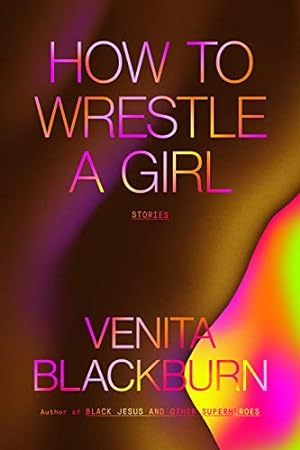Seller image for How to Wrestle a Girl: Stories by Blackburn, Venita [Paperback ] for sale by booksXpress