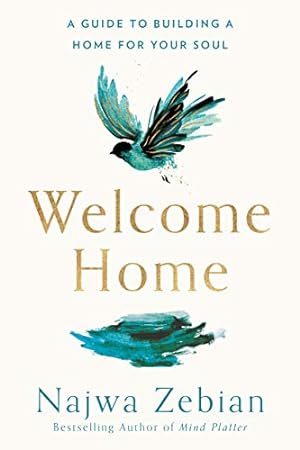 Image du vendeur pour Welcome Home: A Guide to Building a Home for Your Soul by Zebian, Najwa [Paperback ] mis en vente par booksXpress