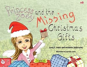 Imagen del vendedor de Princess Zoey and the Missing Christmas Gifts by Kane, Zoey S, Ambrosini, Michelle [Paperback ] a la venta por booksXpress
