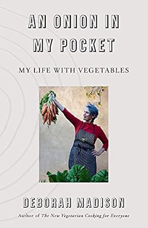 Seller image for An Onion in My Pocket: My Life with Vegetables by Madison, Deborah [Paperback ] for sale by booksXpress