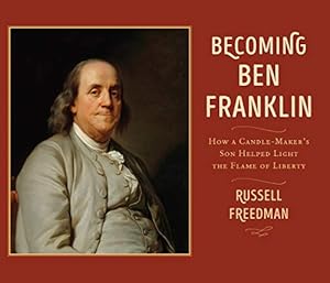 Seller image for Becoming Ben Franklin: How a Candle-Maker's Son Helped Light the Flame of Liberty by Freedman, Russell [Paperback ] for sale by booksXpress