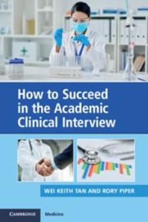 Seller image for How to Succeed in the Academic Clinical Interview by Tan, Wei Keith, Piper, Rory [Paperback ] for sale by booksXpress