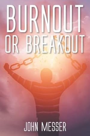 Seller image for Burnout or Breakout: Systems Thinking for Stifled Leaders and Stuck Churches by Messer, John [Paperback ] for sale by booksXpress
