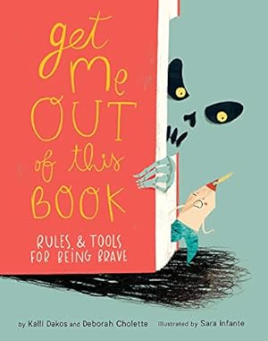 Seller image for Get Me Out of This Book: Rules and Tools for Being Brave by Cholette, Deborah, Dakos, Kalli [Paperback ] for sale by booksXpress