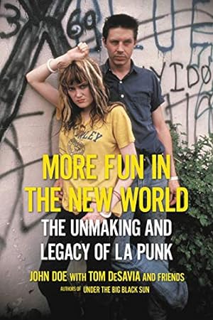 Seller image for More Fun in the New World: The Unmaking and Legacy of L.A. Punk by Doe, John, DeSavia, Tom [Paperback ] for sale by booksXpress