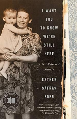 Seller image for I Want You to Know We're Still Here: A Post-Holocaust Memoir by Foer, Esther Safran [Paperback ] for sale by booksXpress