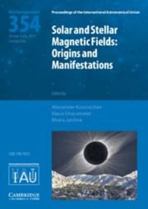 Seller image for Solar and Stellar Magnetic Fields (IAU S354): Origins and Manifestations (Proceedings of the International Astronomical Union Symposia and Colloquia) [Hardcover ] for sale by booksXpress