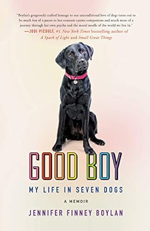 Immagine del venditore per Good Boy: My Life in Seven Dogs by Boylan, Jennifer Finney [Paperback ] venduto da booksXpress