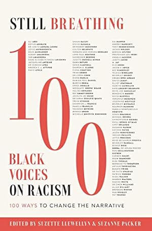 Bild des Verkufers fr Keep Breathing: 100 Black Voices on Racism--100 Ways to Change the Narrative by Llewellyn, Suzette, Packer, Suzanne [Hardcover ] zum Verkauf von booksXpress