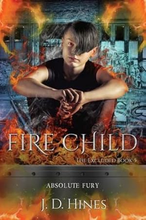 Imagen del vendedor de The Excluded: Fire Child by Hines, J D [Hardcover ] a la venta por booksXpress