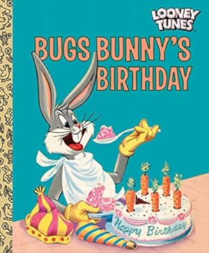 Seller image for Bugs Bunny's Birthday (Looney Tunes) (Little Golden Book) by Beecher, Elizabeth [Hardcover ] for sale by booksXpress