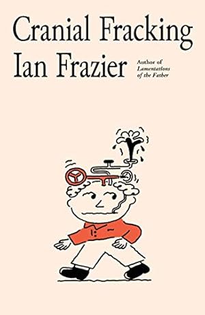 Image du vendeur pour Cranial Fracking by Frazier, Ian [Hardcover ] mis en vente par booksXpress
