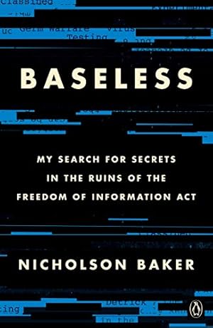 Imagen del vendedor de Baseless: My Search for Secrets in the Ruins of the Freedom of Information Act by Baker, Nicholson [Paperback ] a la venta por booksXpress