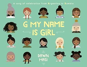Immagine del venditore per G My Name Is Girl: A Song of Celebration from Argentina to Zambia by Masi, Dawn [Library Binding ] venduto da booksXpress