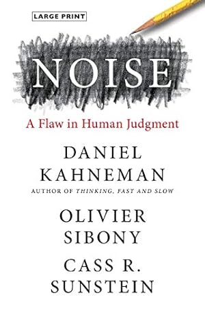 Seller image for Noise: A Flaw in Human Judgment by Kahneman, Daniel, Sibony, Olivier, Sunstein, Cass R. [Hardcover ] for sale by booksXpress