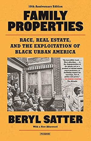 Seller image for Family Properties: Race, Real Estate, and the Exploitation of Black Urban America by Satter, Beryl [Paperback ] for sale by booksXpress