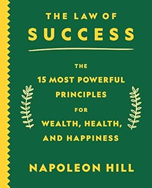 Seller image for The Law of Success: The 15 Most Powerful Principles for Wealth, Health, and Happiness by Hill, Napoleon [Paperback ] for sale by booksXpress