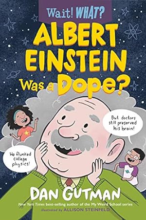 Imagen del vendedor de Albert Einstein Was a Dope? (Wait! What?) by Gutman, Dan [Hardcover ] a la venta por booksXpress