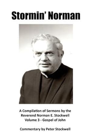 Seller image for Stormin' Norman: Compilation of the Sermons of the Reverend Norman E. Stockwell by Stockwell, Peter, Stockwell, Norman E [Paperback ] for sale by booksXpress