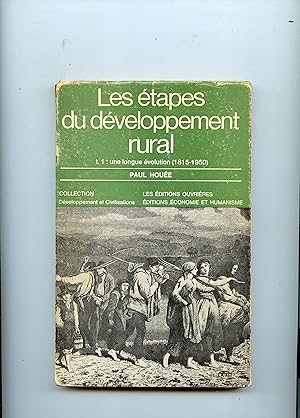 LES ÉTAPES DU DÉVELOPPEMENT RURAL : TOME I : UNE LONGUE ÉVOLUTION ( 1815 - 1950 )