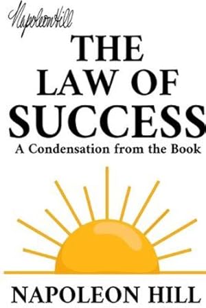 Seller image for The Law of Success: A Condensation from the Book by Hill, Napoleon [Paperback ] for sale by booksXpress